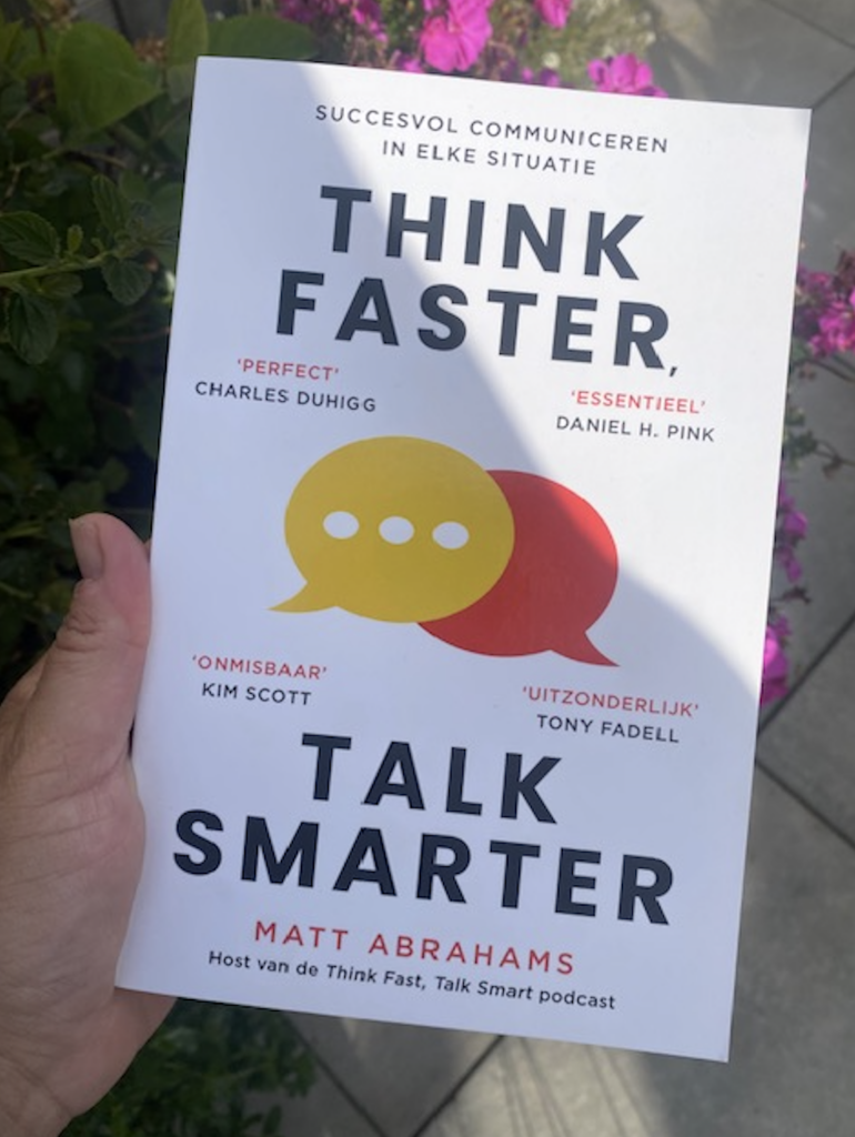 Think Faster van Matt Abrahams is precies zo’n boek waarvan ik tijdens het lezen meerdere keren dacht: ja, dit herken ik!